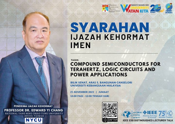 【NEWS！】張翼教授獲馬來西亞國立大學(UKM)微工程與奈米電子學研究所(IMEN)頒授榮譽博士 Professor Edward Yi Chang is awarded honorary doctorate by the Institute of Microengineering and Nanoelectronics (IMEN) of University Kebangsaan Malaysia (UKM) 11/25/2022